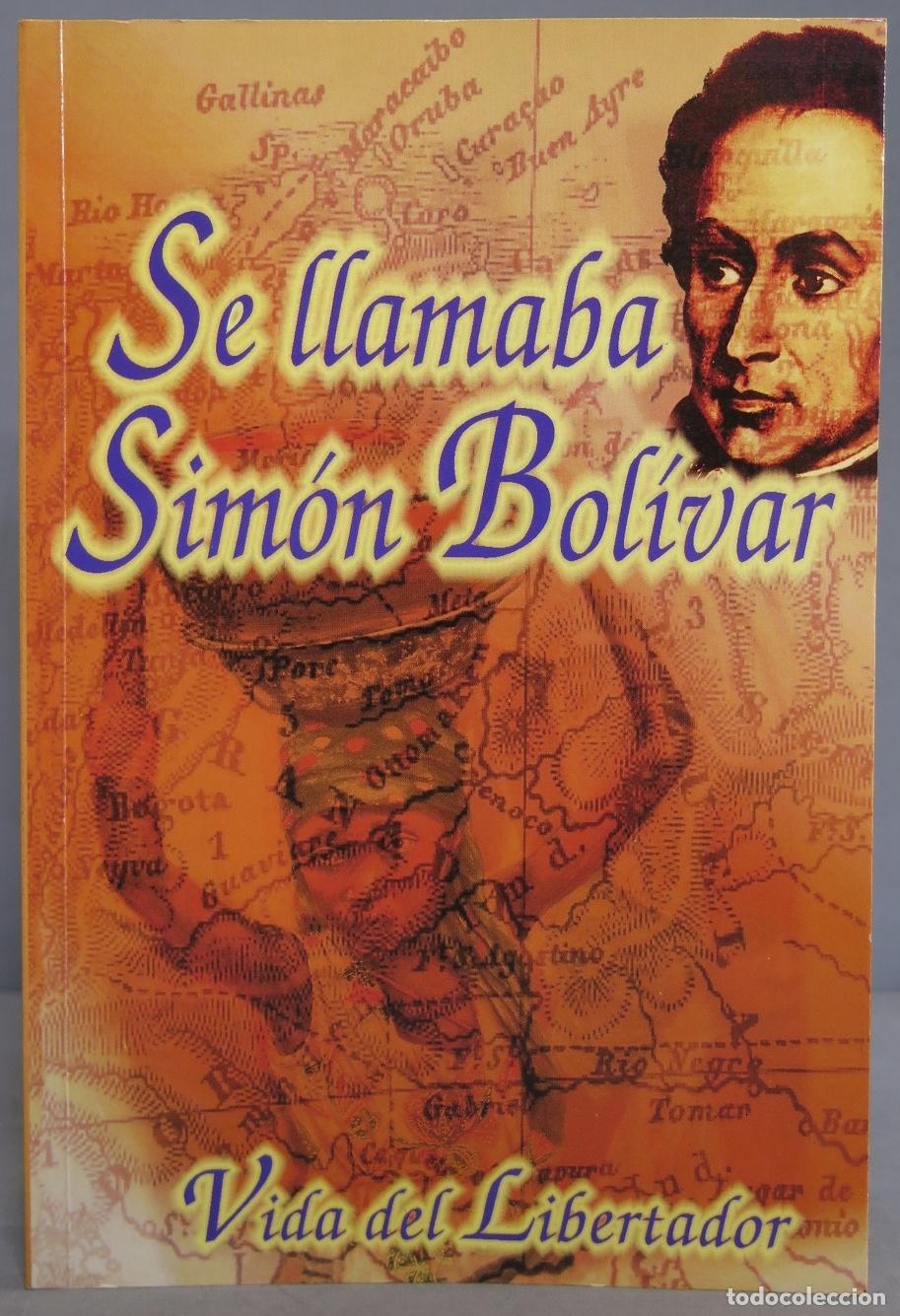 Libri di seconda mano: SE LLAMABA SIMON BOLIVAR. VIDA DEL LIBERTADOR
