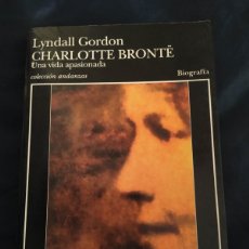 Libros de segunda mano: CHARLOTTE BRONTE: UNA VIDA APASIONADA - LYNDALL GORDON . TUSQUETS EDITOR