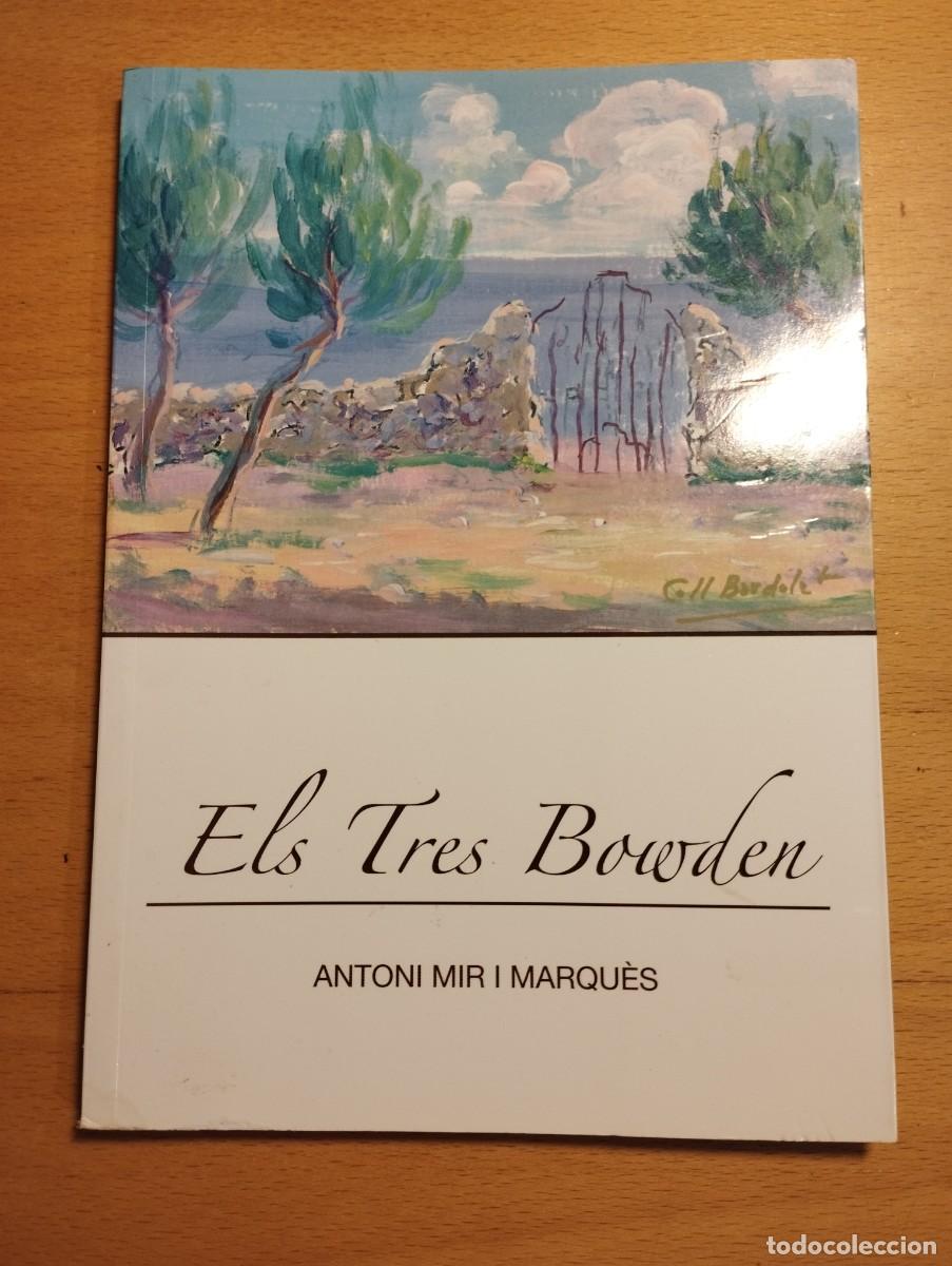 Libros de segunda mano: ELS TRES BOWDEN (ANTONI MIR I MARQU&Egrave;S)