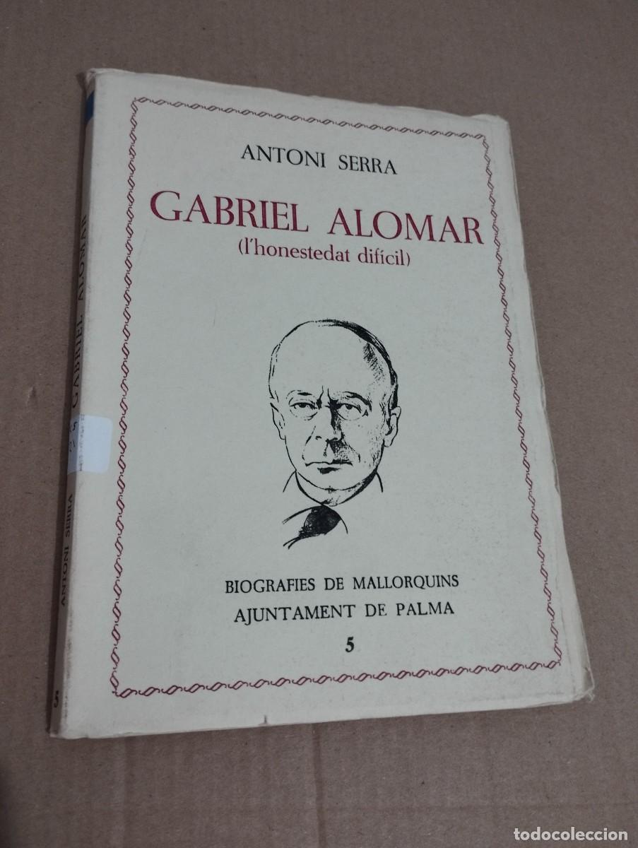Libros de segunda mano: GABRIEL ALOMAR (LHONESTEDAT DIF&Iacute;CIL) ANTONI SERRA - Foto 1