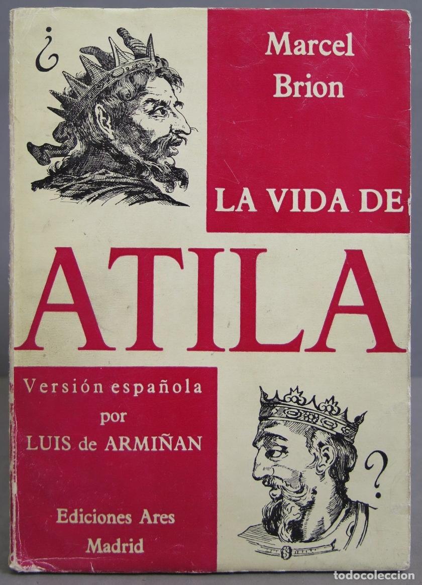 Libros de segunda mano: La vida de Atila. Marcel Brion - Foto 1