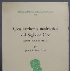 Libros de segunda mano: CIEN ESCRITORES MADRILEÑOS DEL SIGLO DE ORO. SIMON DIAZ. Lote 390051969