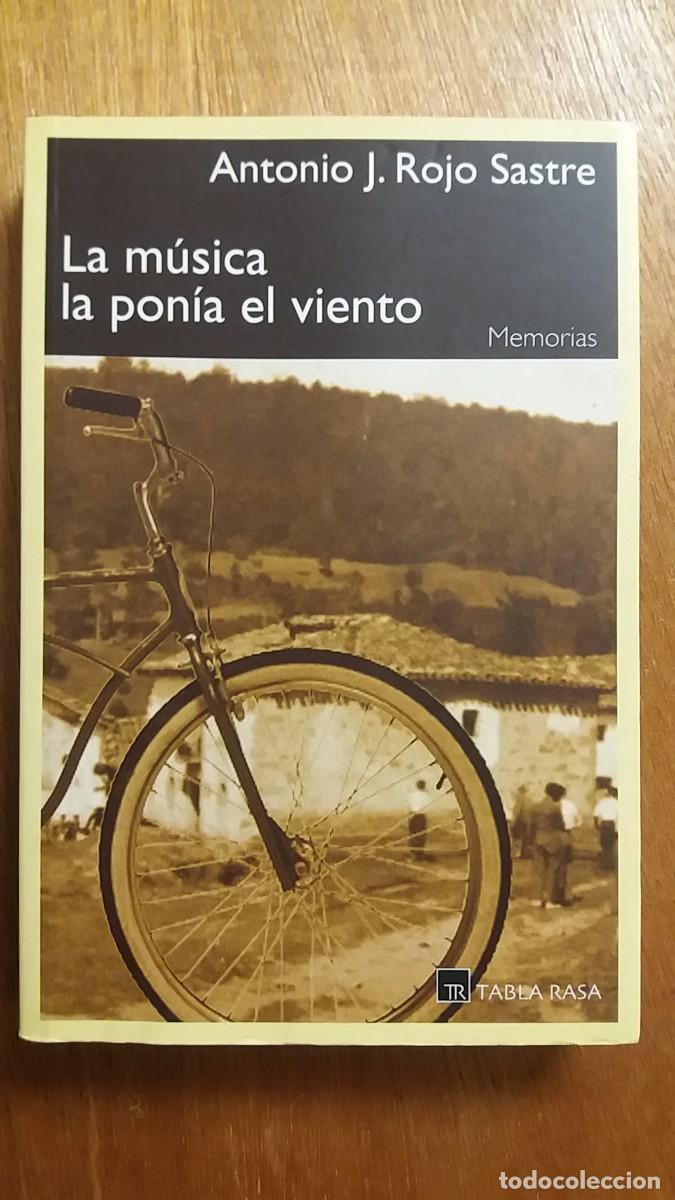 Gebrauchte B&uuml;cher: LA MUSICA LA PONIA EL VIENTO, MEMORIAS, ANTONIO J ROJO SASTRE, TABLA RASA