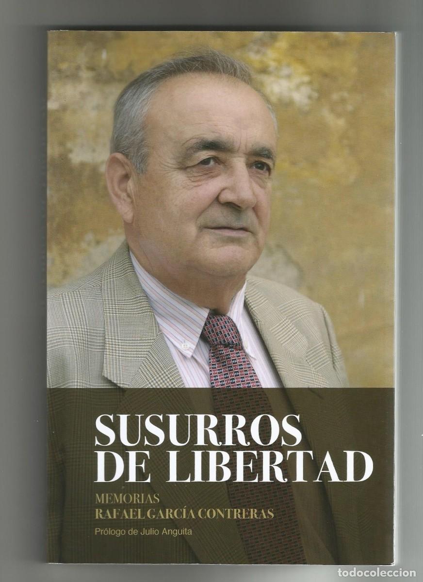 Libri di seconda mano: SUSURROS DE LIBERTAD MEMORIAS RAFAEL GARC&Iacute;A CONTRERAS 2008