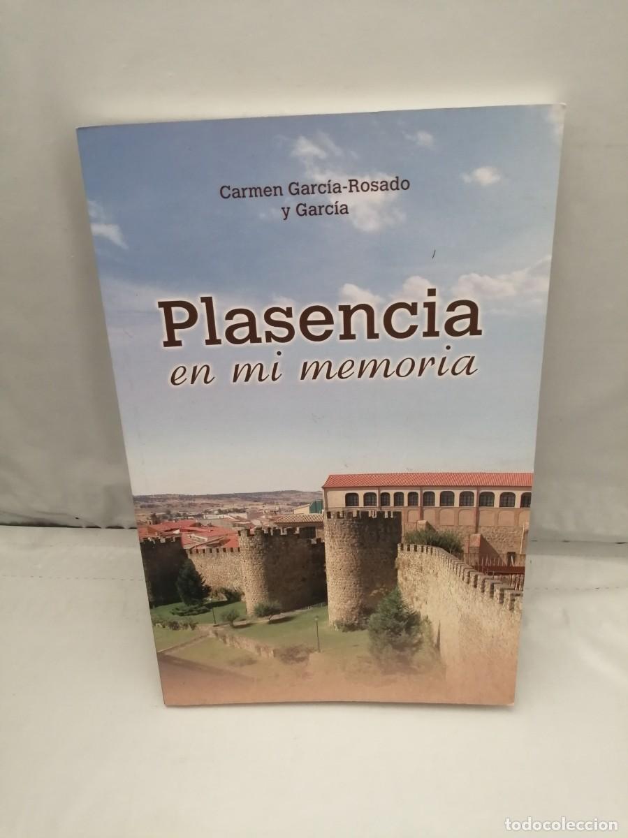 Libros de segunda mano: PLASENCIA EN MI MEMORIA - Foto 1