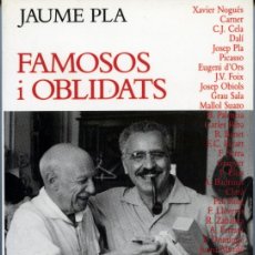 Libros de segunda mano: JAUME PLA . ”FAMOSOS I OBLIDATS” - LA CAMPANA 1989. Lote 395897974