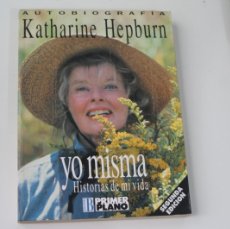 Libros de segunda mano: AUTOBIOGRAFÍA KATHARINE HEPBURN YO MISMA. Lote 399165299