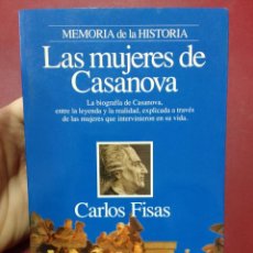 Libros de segunda mano: CARLOS FISAS: LAS MUJERES DE CASANOVA (EDITORIAL PLANETA. 1995). Lote 401669499