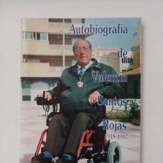 Libros de segunda mano: AUTOBIOGRAFIA DE VALENTIN SANTOS ROJAS 1918 - 1997. AUTO-EDICION. ALICANTE, 1997.. Lote 401685574