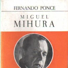 Libros de segunda mano: GRANDES ESCRITORES CONTEMPORANEOS 58: MIGUEL MIHURA. PONCE, FERNANDO. A-BI-3194. Lote 402267029