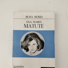 Libros de segunda mano: ANA MARÍA MATUTE. GRANDES ESCRITORES CONTEMPORÁNEOS 49. EPESA. 1971. ROSA ROMA.. Lote 403255494