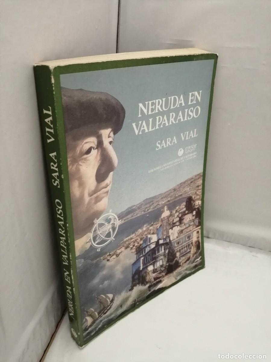 Libros de segunda mano: Neruda en Valpara&iacute;so (Ediciones Universitarias de Valpara&iacute;so) - Foto 10