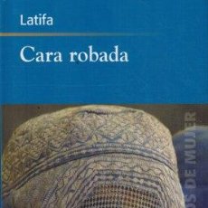 Libros de segunda mano: CARA ROBADA - LATIFA. Lote 403368764