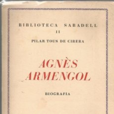 Libros de segunda mano: AGNÈS ARMENGOL BIOGRAFIA - PILAR TOUS DE CIRERA. Lote 403372414