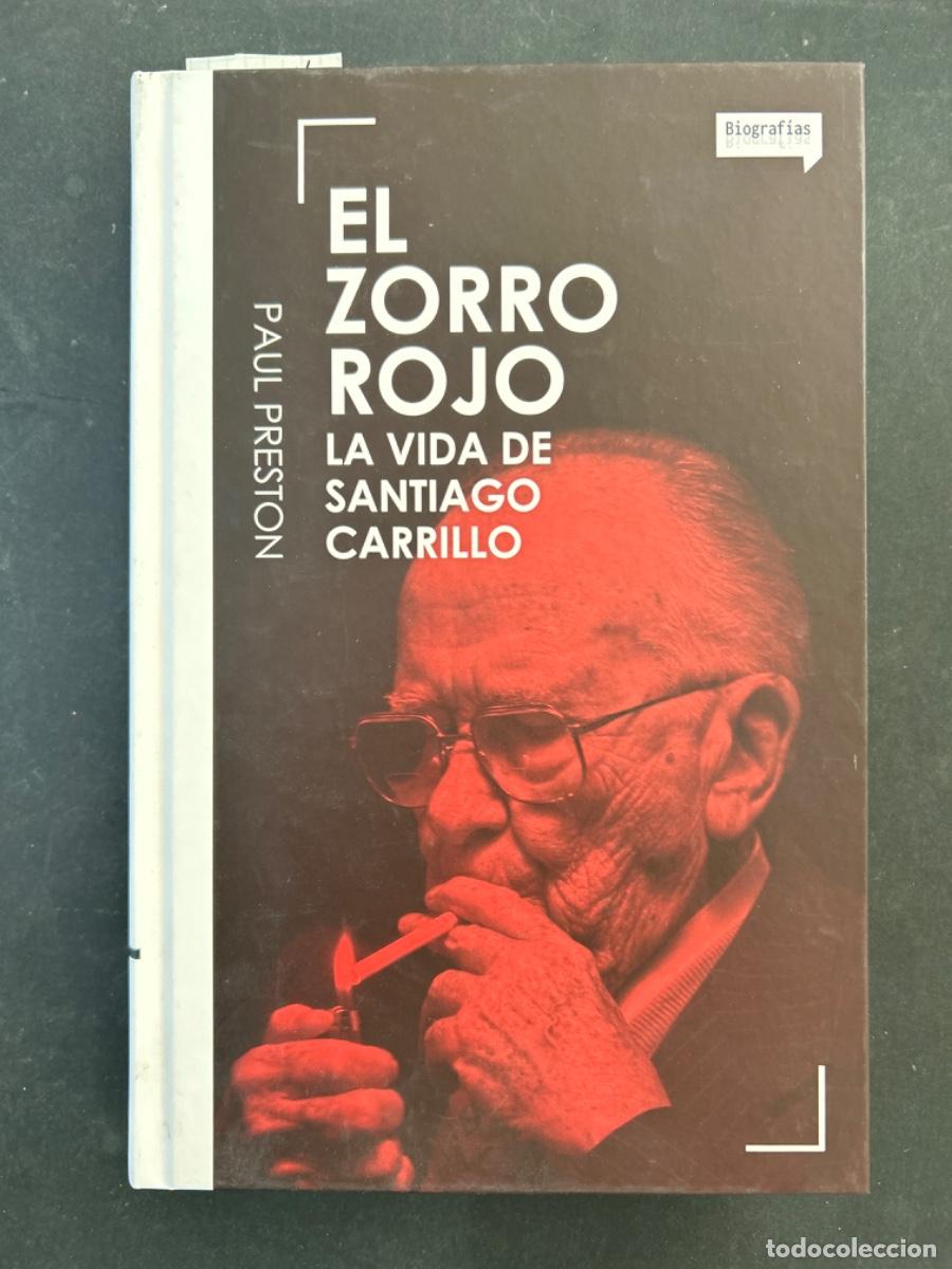 Libros de segunda mano: EL ZORRO ROJO, LA VIDA DE SANTIAGO CARRILLO, PAUL PRESTON