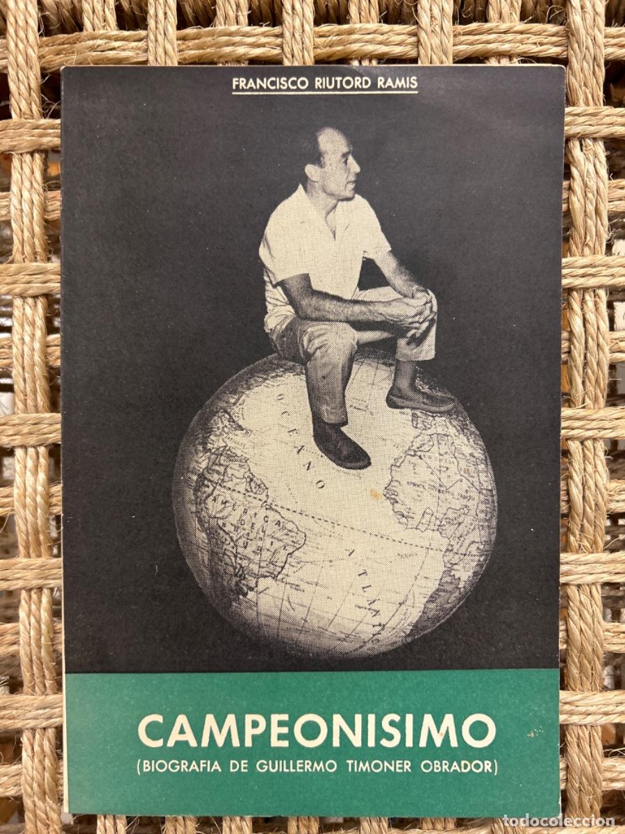 Libros de segunda mano: CAMPEONISIMO, BIOGRAFIA DE GUILLERMO TIMONER OBRADOR, FRANCISCO RIUTORD RAMIS