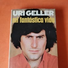 Libros de segunda mano: URI GELLER. MI FANTÁSTICA VIDA. EDICIONES GRIJALBO. 1975
