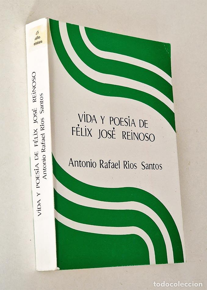 Libros de segunda mano: VIDA Y POES&Iacute;A DE F&Eacute;LIX JOS&Eacute; REINOSO - R&Iacute;OS SANTOS, Antonio Rafael R&iacute;os