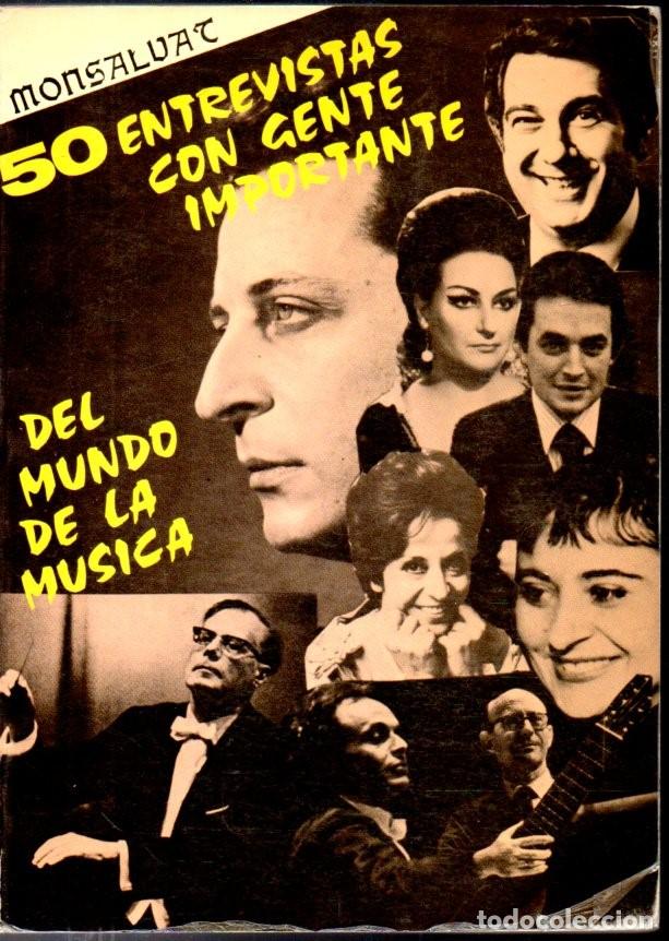 Libri di seconda mano: MONSALVAT : 50 ENTREVISTAS CON GENTE IMPORTANTE DEL MUNDO DE LA M&Uacute;SICA (1980)