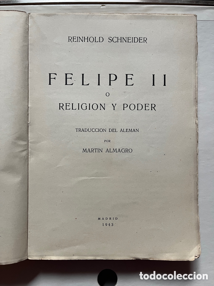 Libros de segunda mano: FELIPE II O RELIGI&Oacute;N Y PODER. REINHOLD SCHNEIDER. 1943 - Foto 2
