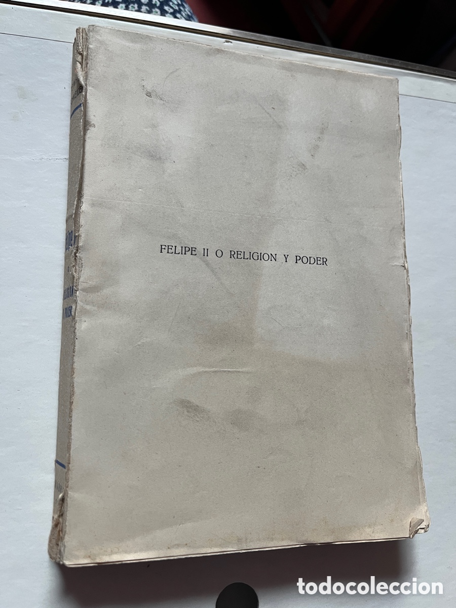 Libros de segunda mano: FELIPE II O RELIGI&Oacute;N Y PODER. REINHOLD SCHNEIDER. 1943 - Foto 1