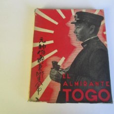 Libros de segunda mano: JUAN IGNACIO NÚÑEZ IGLESIAS EL ALMIRANTE TOGO HÉROE NACIONAL DEL JAPÓN W20257