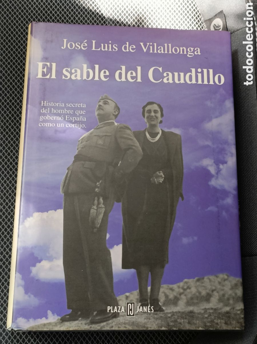 Libros de segunda mano: Libro El Sable del Caudillo (1&deg; Edici&oacute;n) Jos&eacute; Luis de Vilallonga- - Foto 1