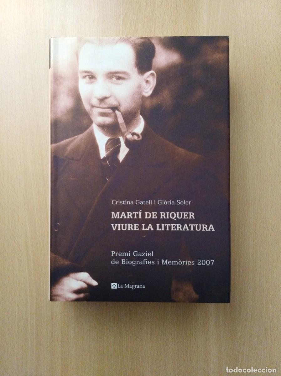 Gebrauchte B&uuml;cher: MART&Iacute; DE RIQUER, VIURE LA LITERATURA. Cristina Gatell / Gl&ograve;ria Soler