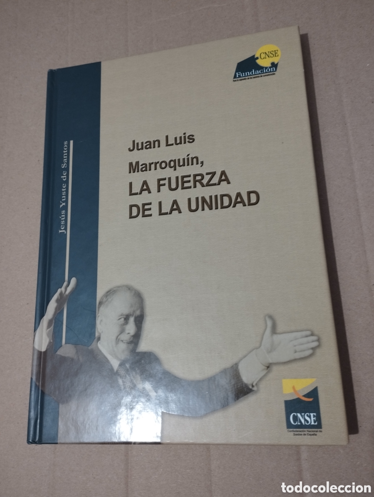 Second hand books: JUAN LUIS MARROQU&Iacute;N, LA FUERZA DE LA UNIDAD (JES&Uacute;S YUSTE DE SANTOS)