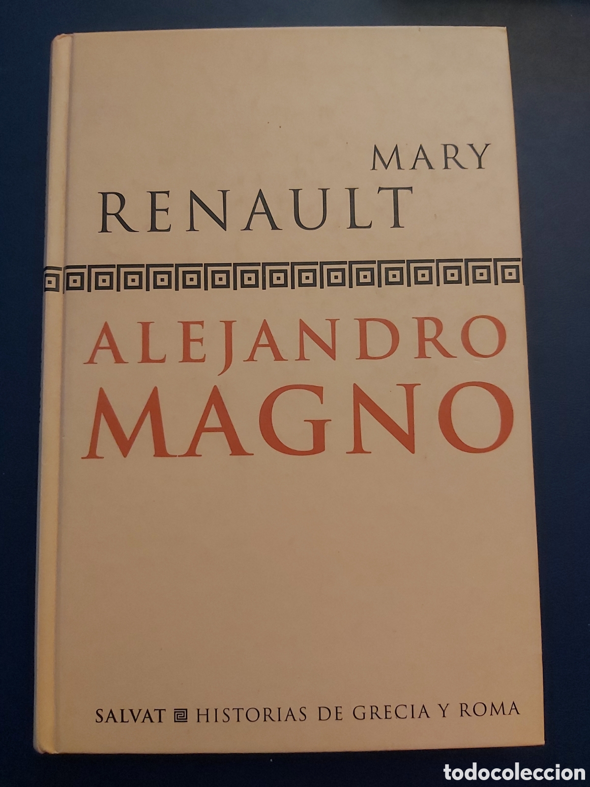 Libros de segunda mano: ALEJANDRO MAGNO # M. RENAULT # E. SALVAT # 1998 - Foto 1