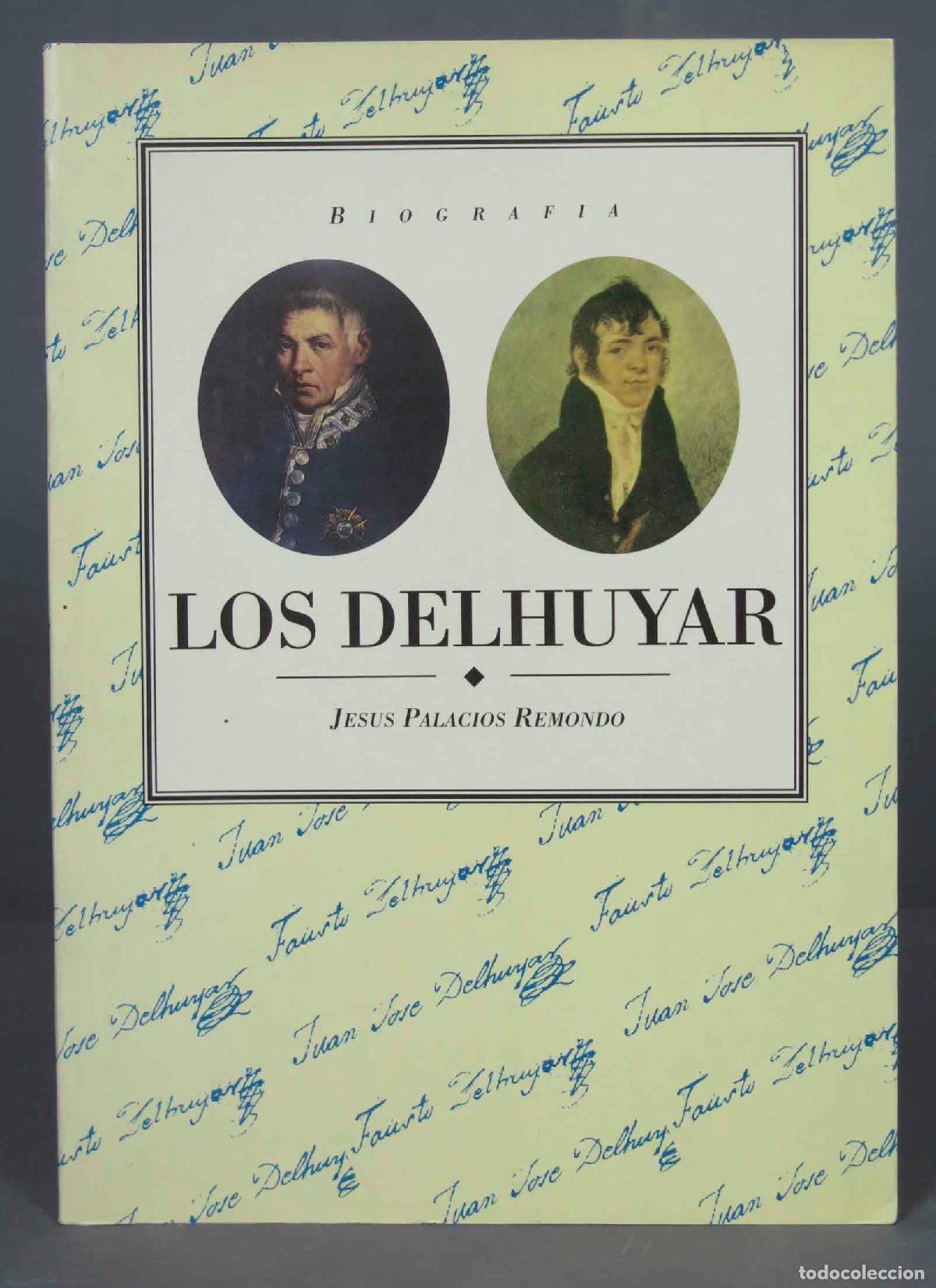 Second hand books: LOS DELHUYAR. JESUS PALACIOS REMONDO