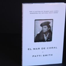 Libros de segunda mano: EL MAR DE CORAL / PATTI SMITH / LUMEN
