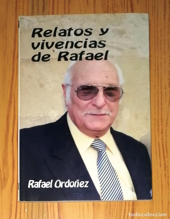 Livres d'occasion: RELATOS Y VIVENCIAS DE RAFA&Eacute; / Rafael Ord&oacute;&ntilde;ez Domingo. - C&oacute;rdoba : Litopress, D.L. 2010