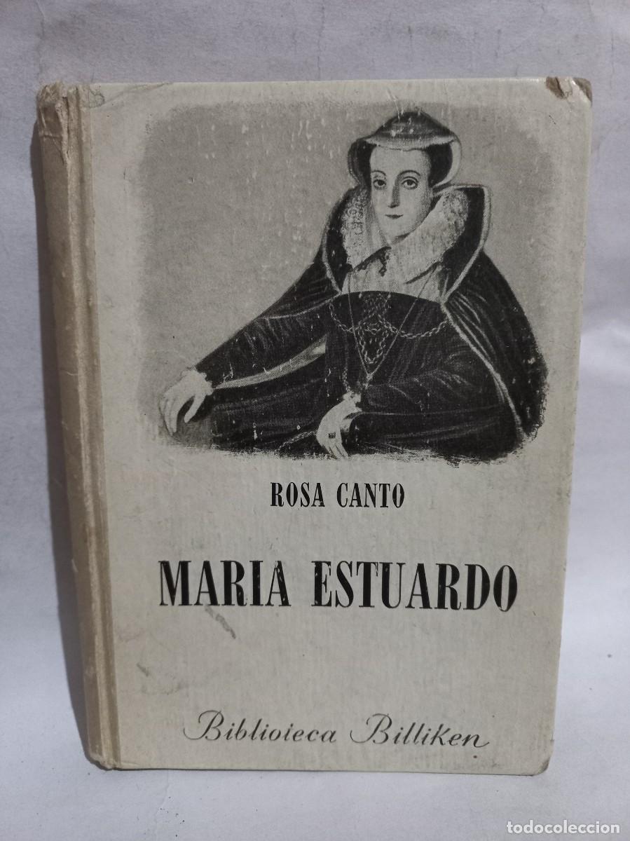 Livres d'occasion: Rosa Canto - Mar&iacute;a Estuardo, Reina de Escocia y de Francia - 1948