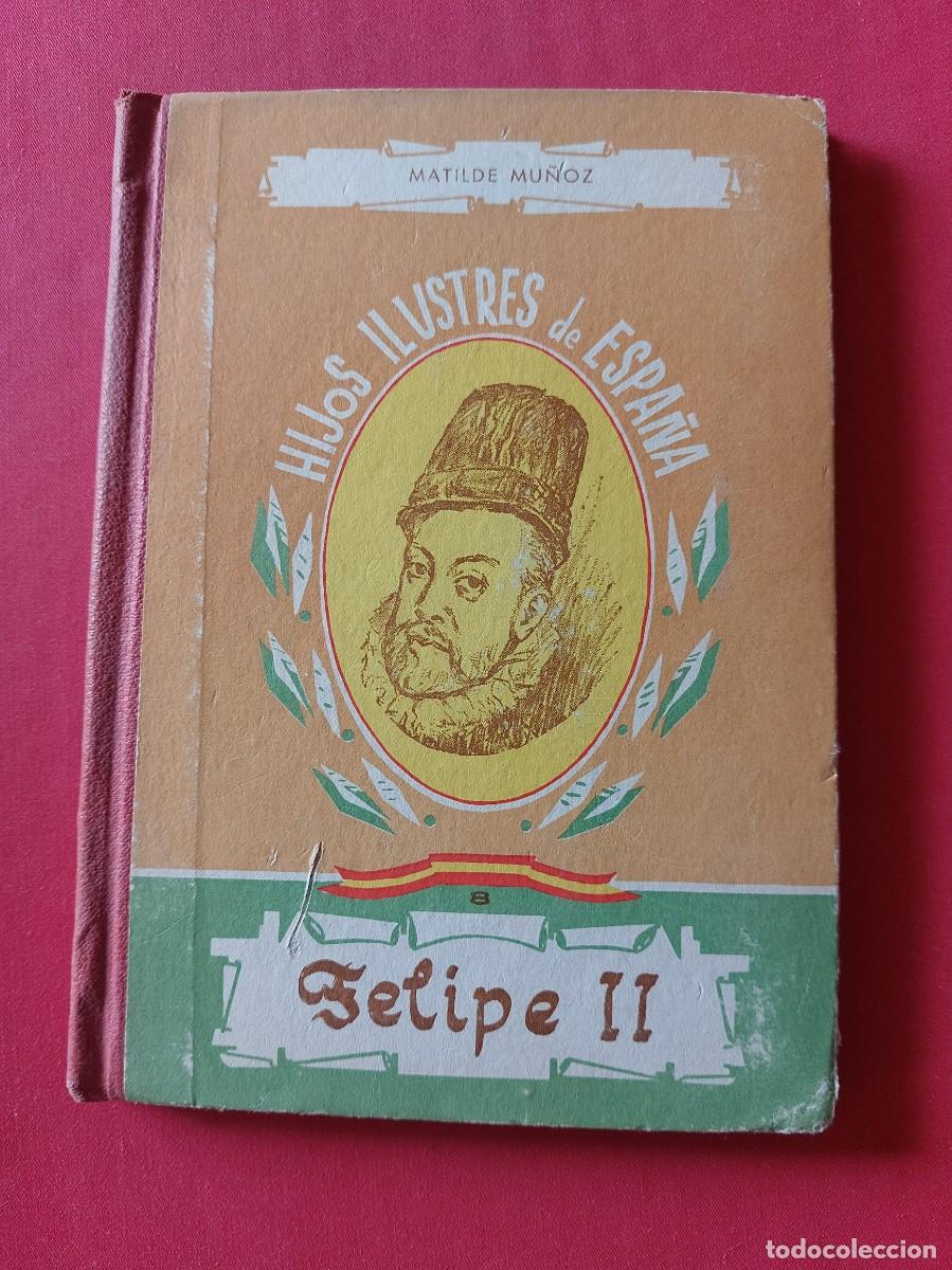 Libros de segunda mano: FelipeII- Matildd Mu&ntilde;oz-1956-Plasencia - Foto 1