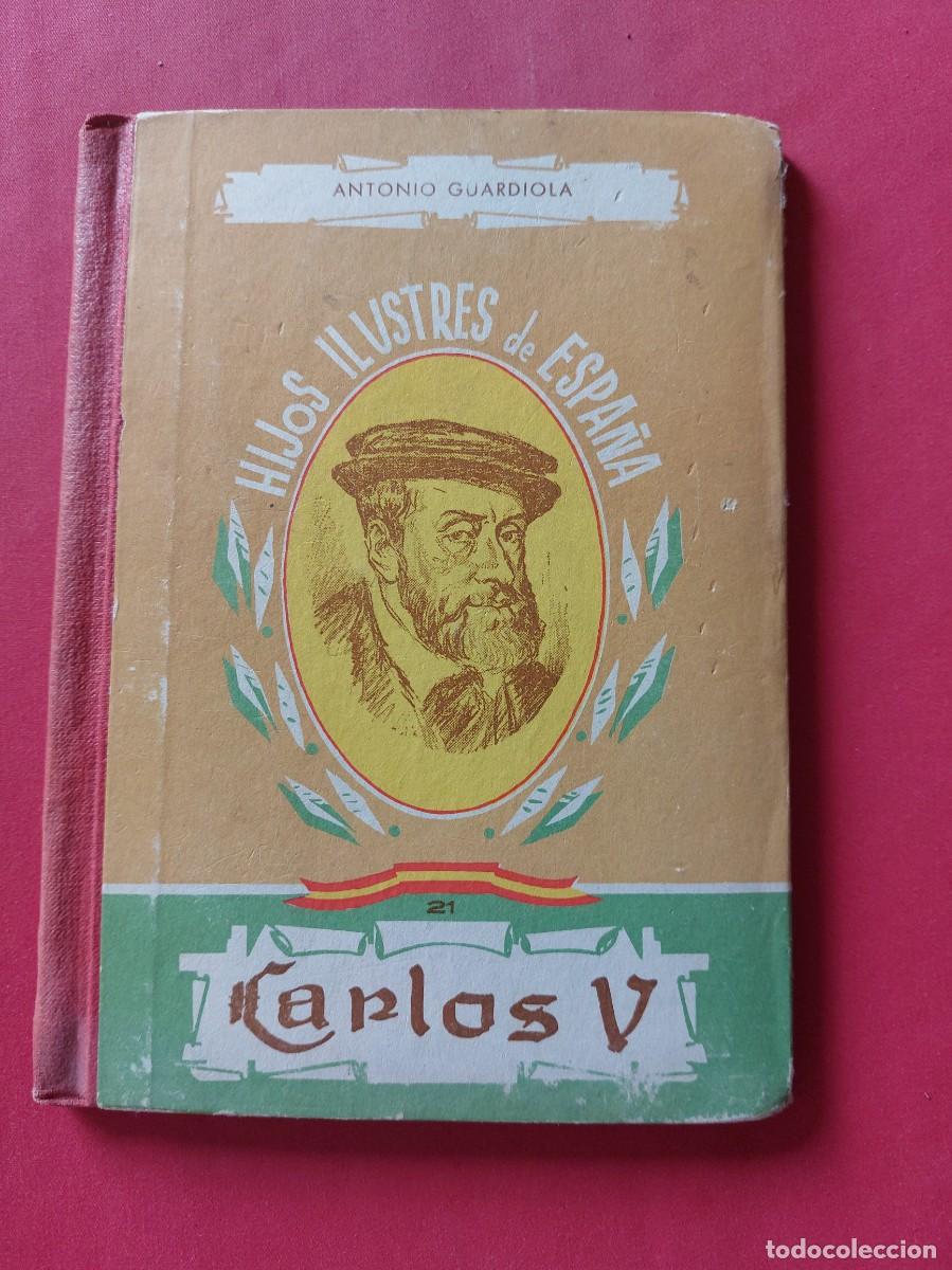 Libros de segunda mano: Carlos V - antonio Guardiola- 1955 - Foto 1