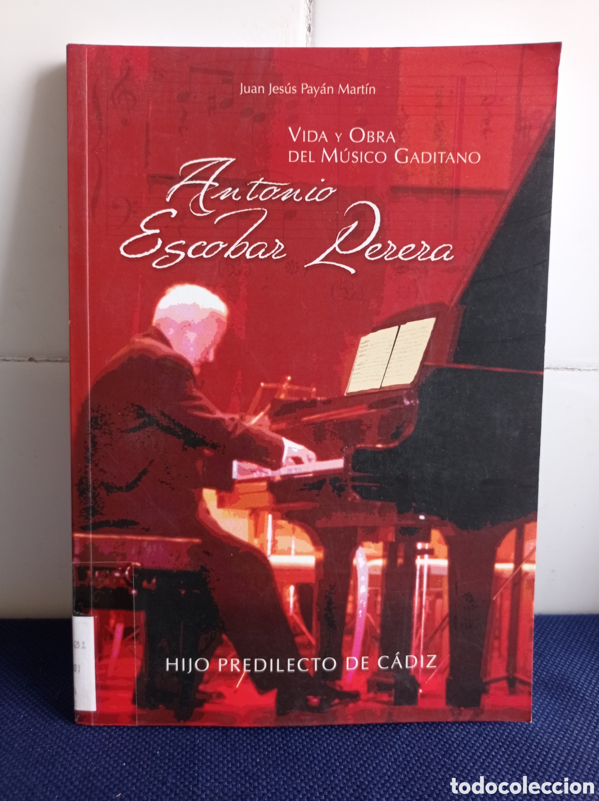 Libros de segunda mano: VIDA Y OBRA DEL MUSICO GADITANO, ANTONIO ESCOBAR PERERA, BUEN ESTADO