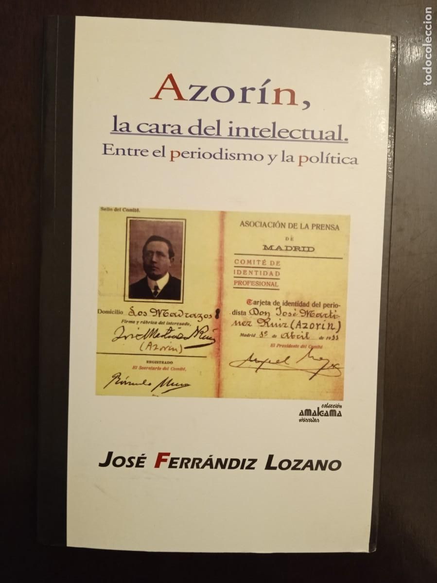 Libros de segunda mano: Jos&eacute; Ferr&aacute;ndiz Lozano. Azor&iacute;n, la cara del intelectual. Entre el periodismo y la pol&iacute;tica.
