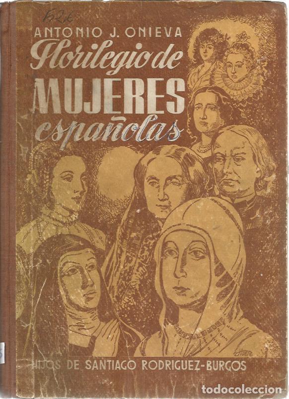Libri di seconda mano: Florilegio de mujeres espanolas - J. Onieva, Antonio