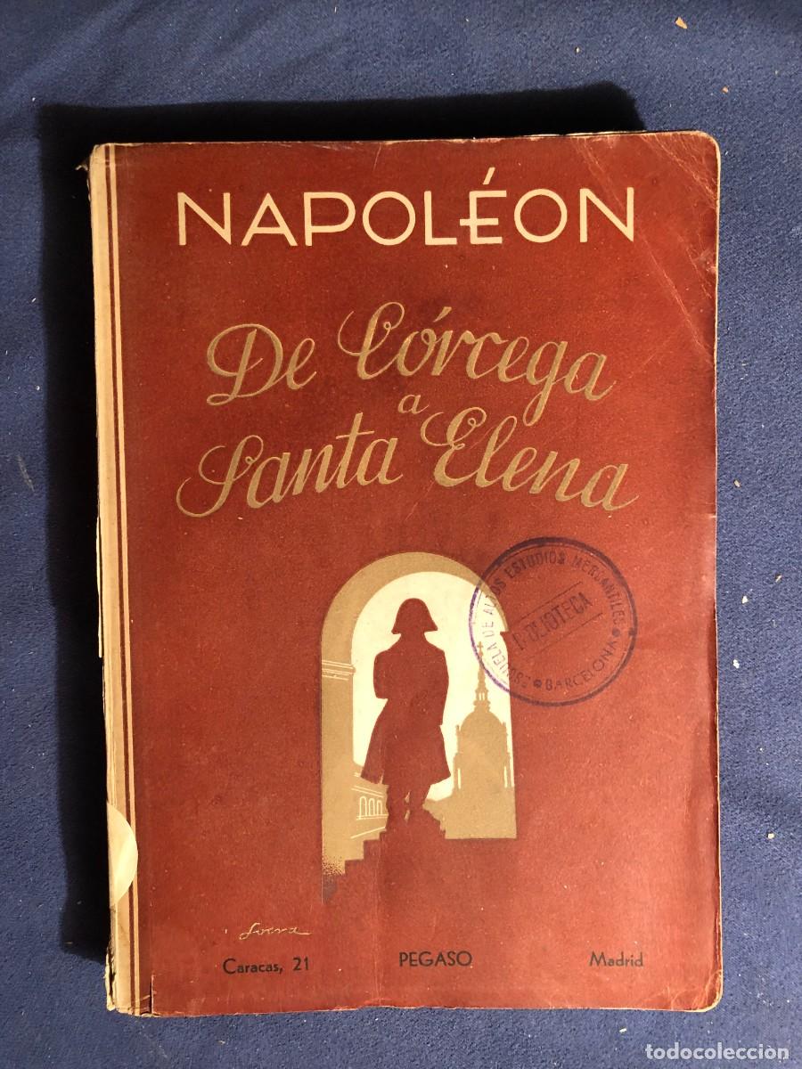 Libros de segunda mano: NAPOLEON: - DE C&Oacute;RCEGA A SANTA ELENA (ESCRITOS Y DISCURSOS) - (1941)