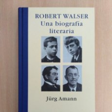 Libros de segunda mano: ROBERT WALSER. UNA BIOGRAFÍA LITERARIA. JÜRG AMANN. EDICIONES SIRUELA