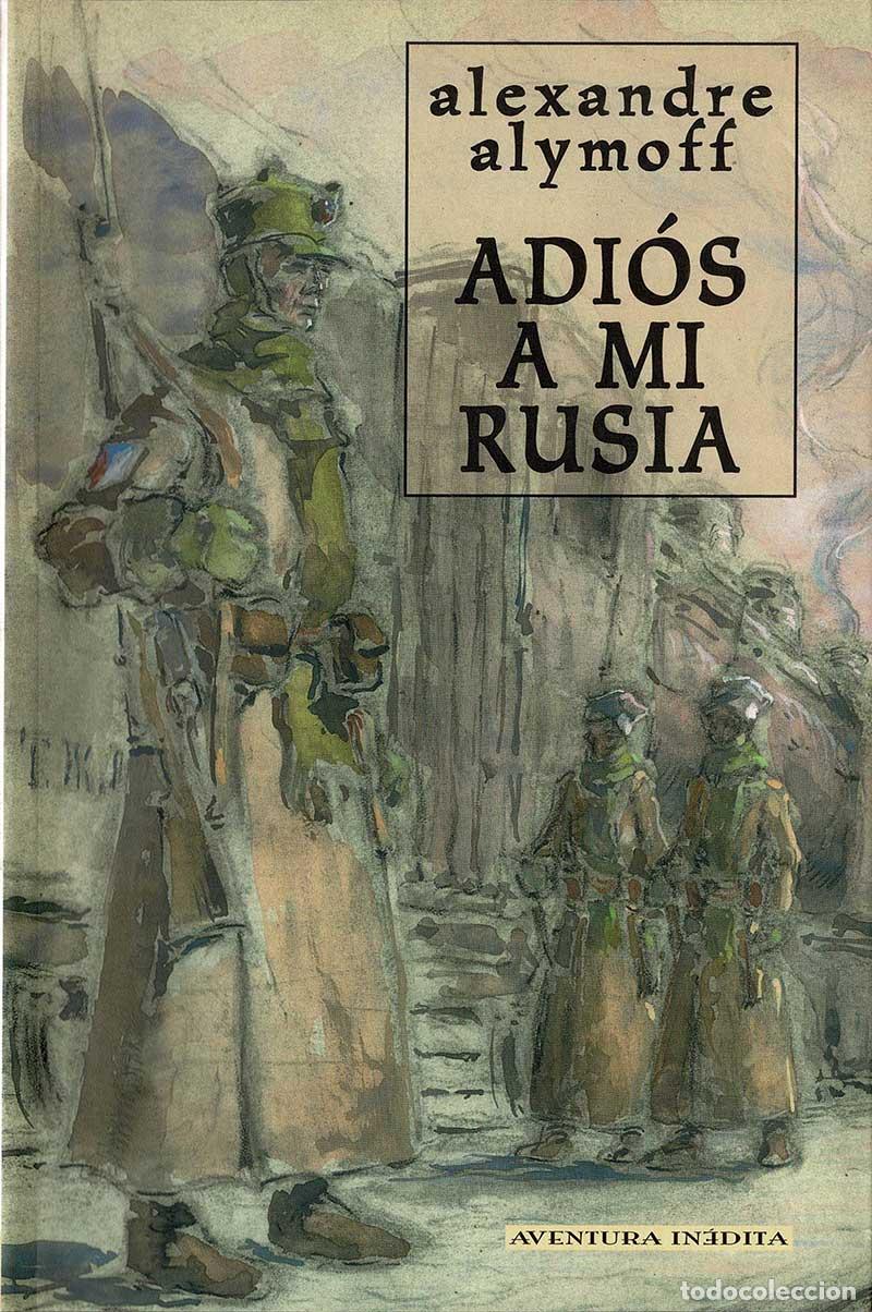 Libros de segunda mano: Adi&oacute;s a mi Rusia - Alexandre Alymoff - Foto 1