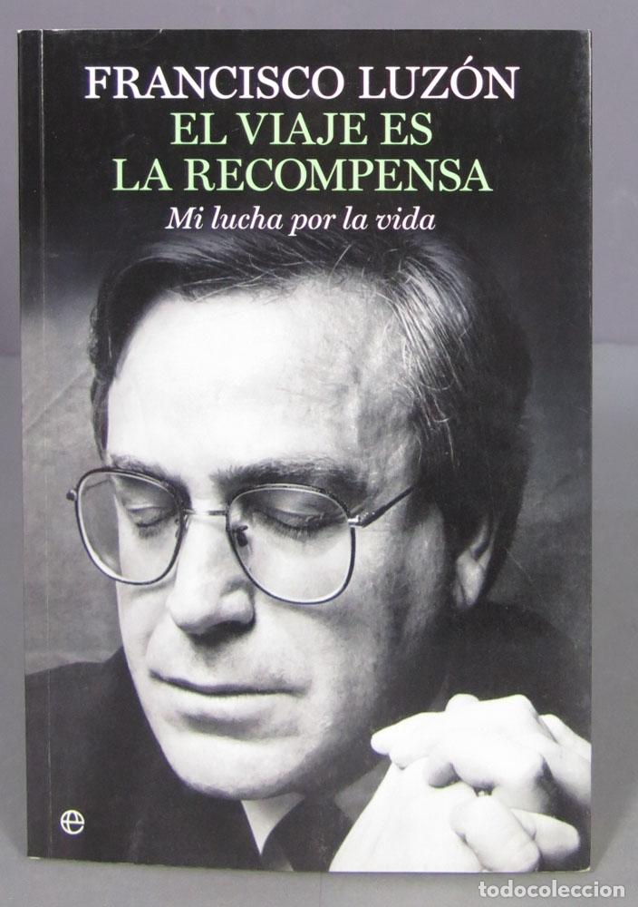 Libros de segunda mano: El viaje es la recompensa. Francisco Luz&oacute;n - Foto 1