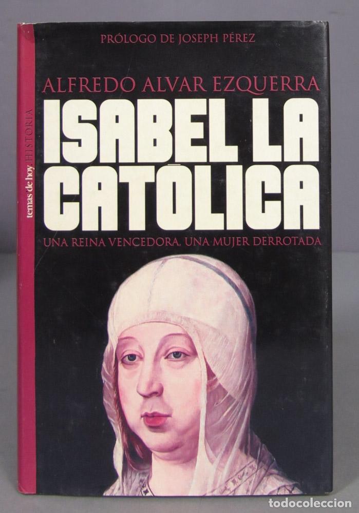 Libros de segunda mano: Isabel La Cat&oacute;lica. Alfredo Alvar Ezquerra - Foto 1