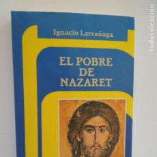 Libros de segunda mano: EL POBRE DE NAZARET - IGNACIO LARRAÑAGA - EDICIONES PAULINAS 1990.