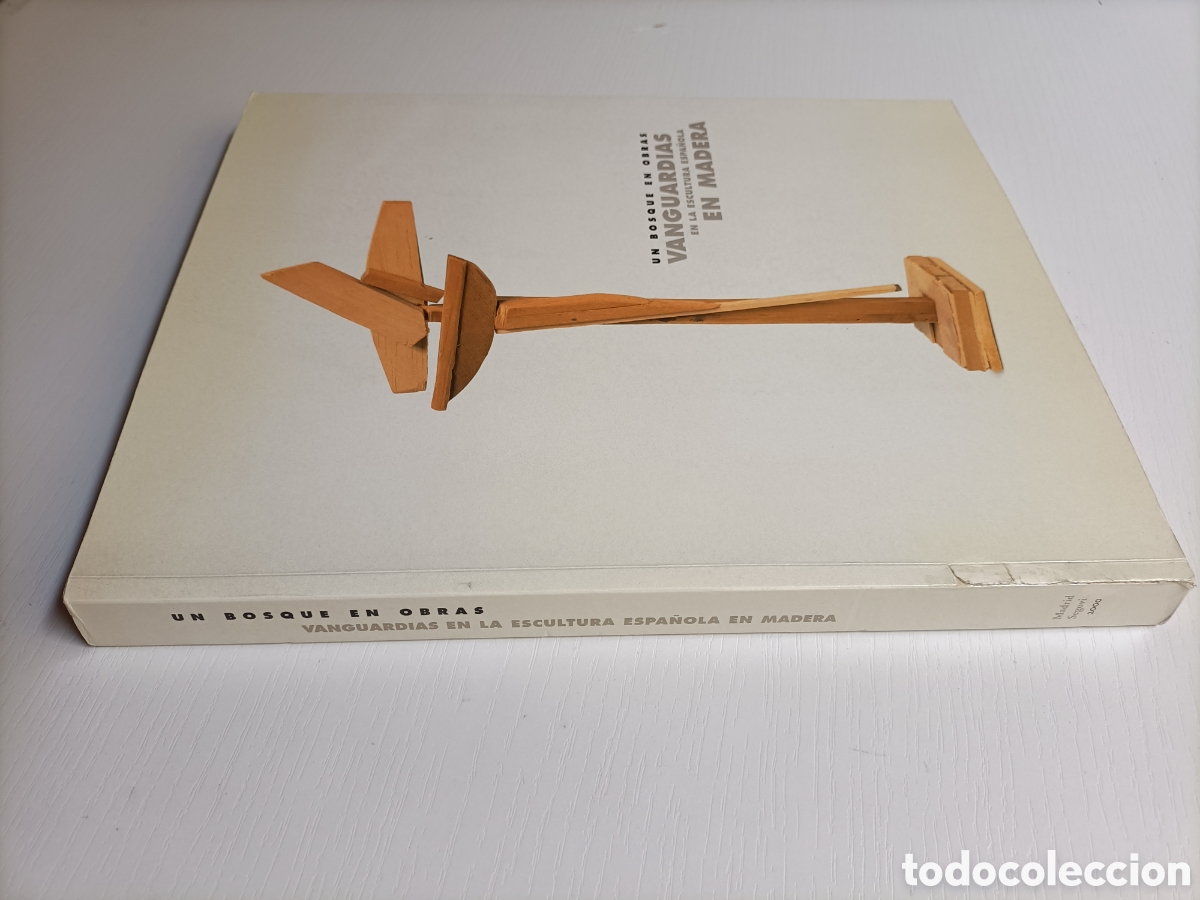 Libros de segunda mano: Un bosque en obras .Vanguardias en la escultura espa&ntilde;ola en madera
