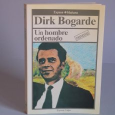 Libros de segunda mano: UN HOMBRE ORDENADO / DIRK BOGARDE