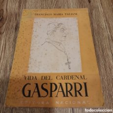 Libros de segunda mano: VIDAS DEL CARDENAL GASPARRI DE FRANCISCO MARIA TALIANI