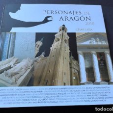Libros de segunda mano: PERSONAJES DE ARAGON 2010 POR CESAR LIESA