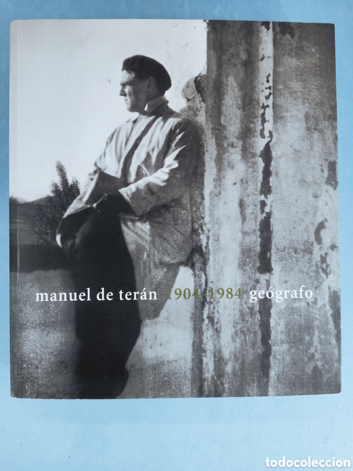 Libros de segunda mano: MANUEL DE TER&Aacute;N 1904-1984 GE&Oacute;GRAFO / 2007